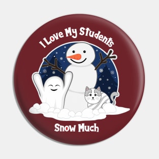 I Love My Students Snow Much design about Snow Day Pin