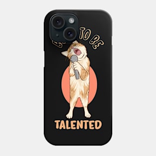 Born To Be Talented Phone Case