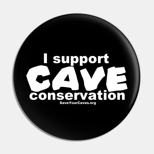 Support Cave Conservation Pin by Saveyourcaves