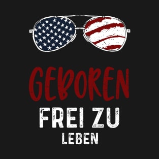 Geboren Frei zu Leben T-Shirt