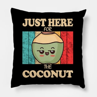 Just Here For The Coconut Pillow