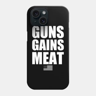 GUNS GAINS MEAT Phone Case