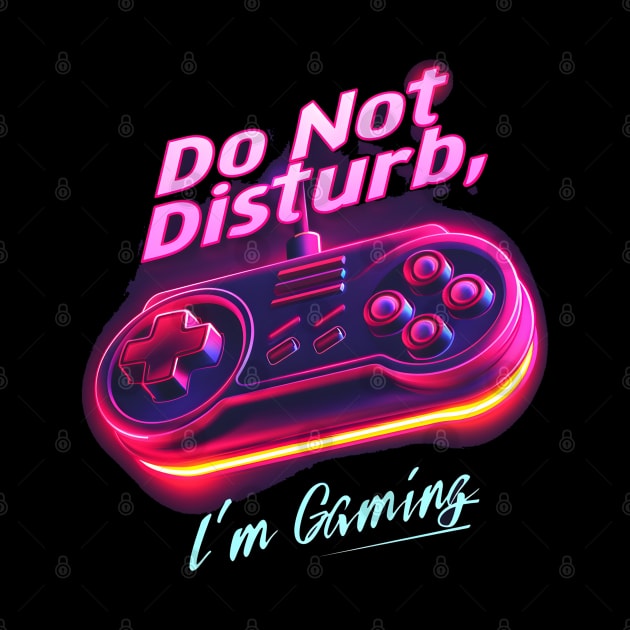 Neon Glow 'Do Not Disturb, I'm Gaming' Controller Design by AIHRGDesign