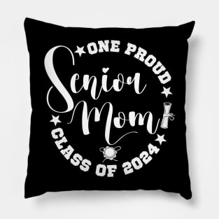 One Proud Senior Mom Class Of 2024 Graduation Mom Pillow