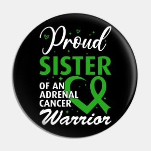 Adrenal Cancer Awareness Adrenal Cancer Sister Pin