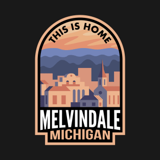 Downtown Melvindale Michigan This is Home T-Shirt
