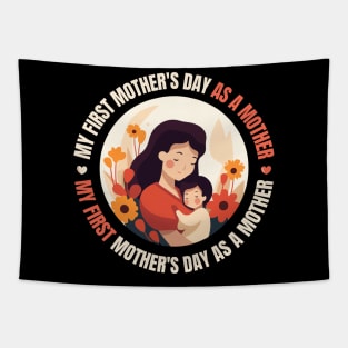 My First Mother's Day As A Mother design for Mothers day Tapestry