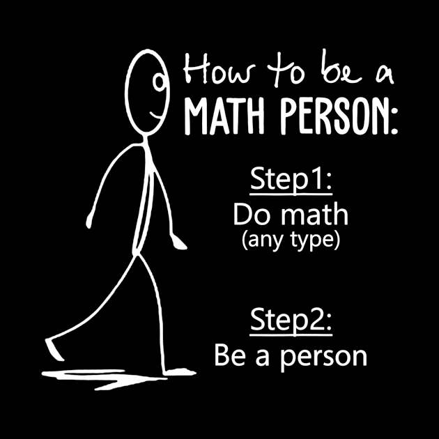 How To Be A Math Person Math Teacher Shirt For Math Tees by danielfarisaj