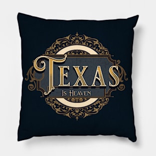 Texas Is Heaven Pillow