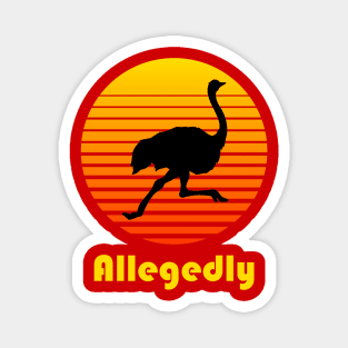 Allegedly Ostrich Funny Retro Magnet