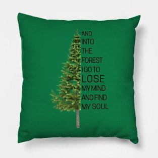 And Into the Forest I Go Pillow