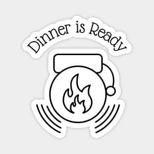 Dinner is Ready Magnet