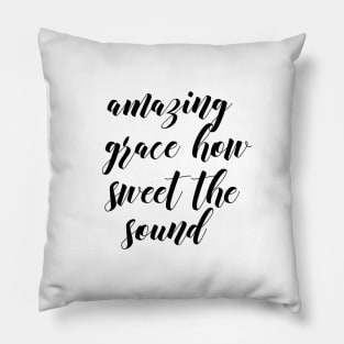 Amazing grace Pillow