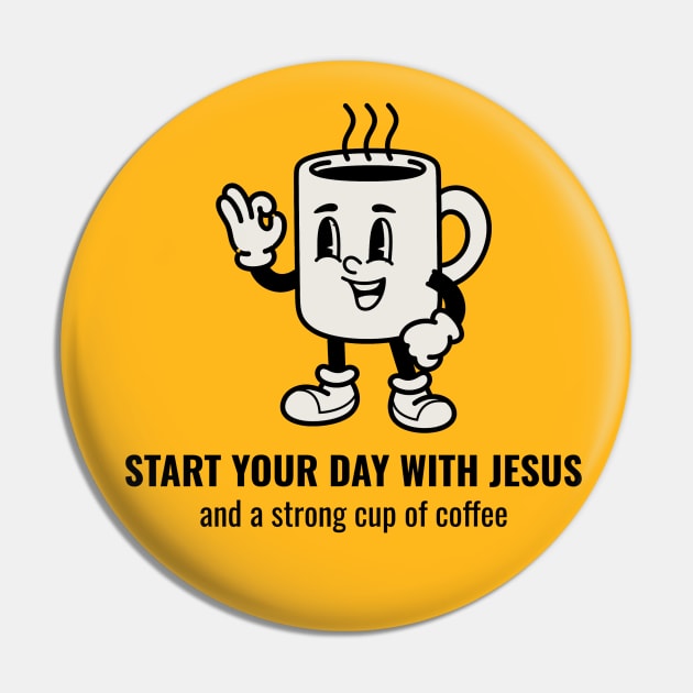 Start Your Day With Jesus and A Strong Cup of Coffee Pin by Culam Life