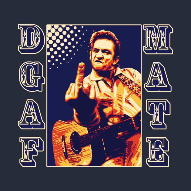 Johnny Cash - DGAF MATE by OG Ballers