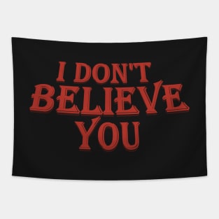 I don&#39;t Believe you v2 Tapestry