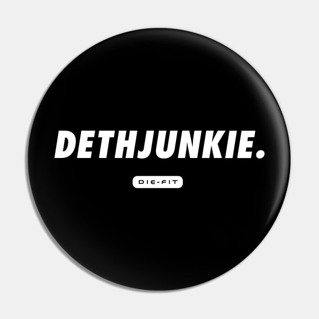 DIE-FIT Pin by dethjunkie