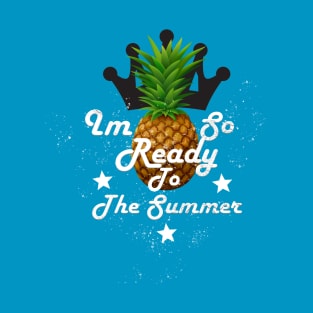 I'm So Ready To The Summer T-Shirt