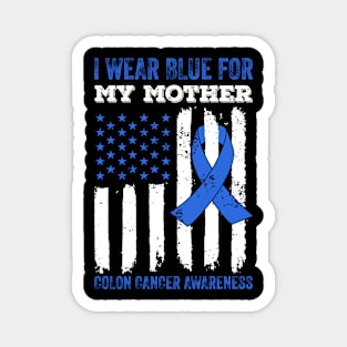 I Wear Blue for My Mother Colon Cancer Awareness Magnet