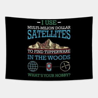 Geocaching - I Use Multi-Million Dollar Satellites Geocacher Tapestry