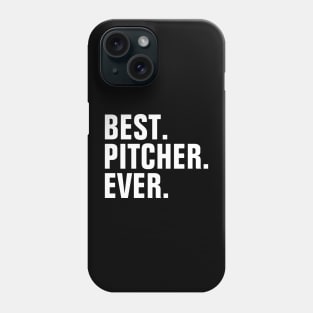 Best Pitcher Ever - Baseball Pitcher Phone Case