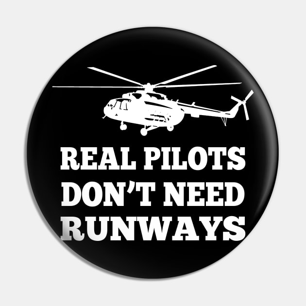 Funny Helicopter Real Pilots Don't Need Runways Pin by alyseashlee37806
