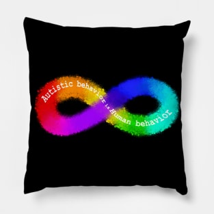 Autistic Behavior is Human Behavior Pillow