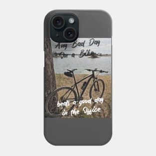 Any bad day on a bike BEATS a good day in the office Phone Case