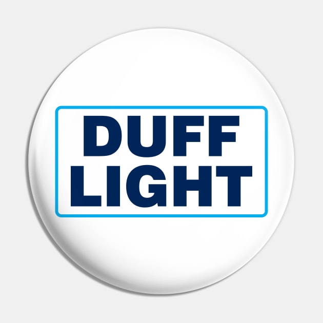 Duff Light Pin by PartyTees