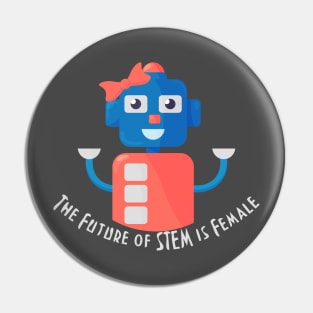 The future of STEM is female steminist Robot Pin