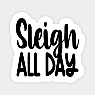 Sleigh All Day Magnet