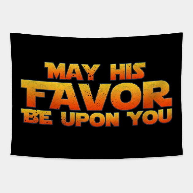 May His Favor be upon you Tapestry by Proxy Radio Merch