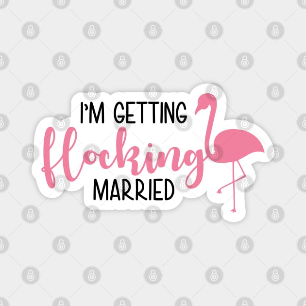 I`m getting flocking married Magnet by defytees