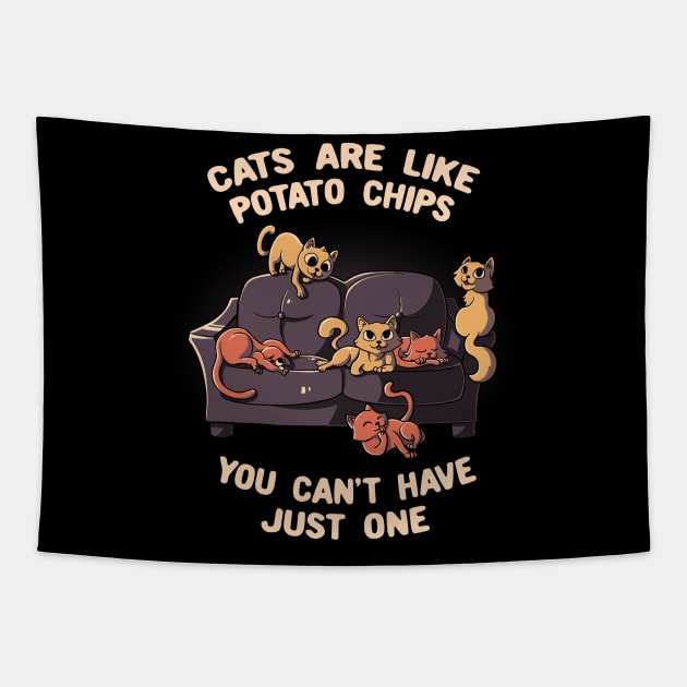 Cats Are Like Potato Chips You Can't Never Have Just One Funny Cute Gift Tapestry by eduely