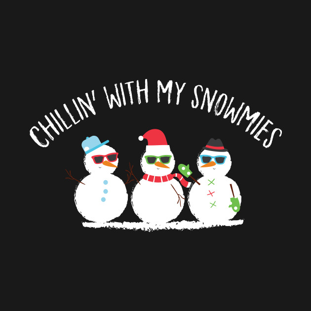 Discover Chillin With My Snowmies Snowman Christmas Gift - Christmas - T-Shirt