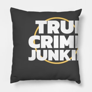 True Crime Junkie Pillow