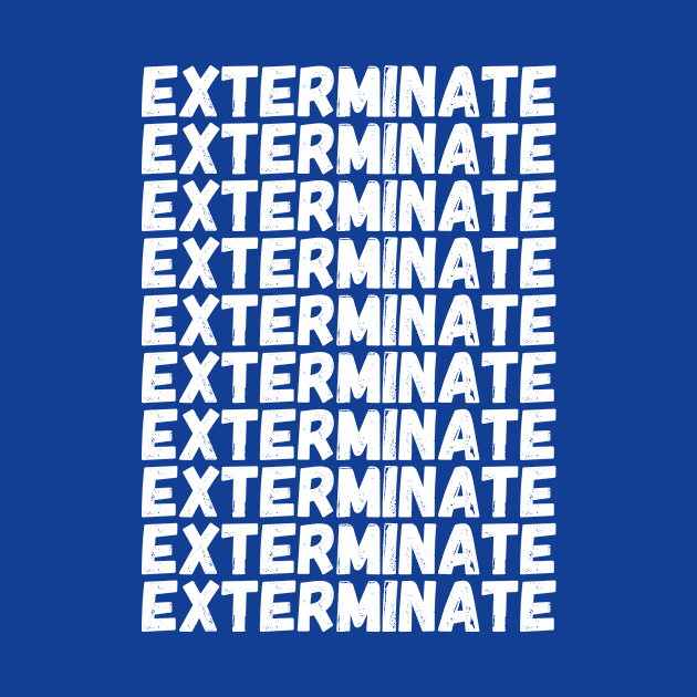 Exterminate by tombst0ne