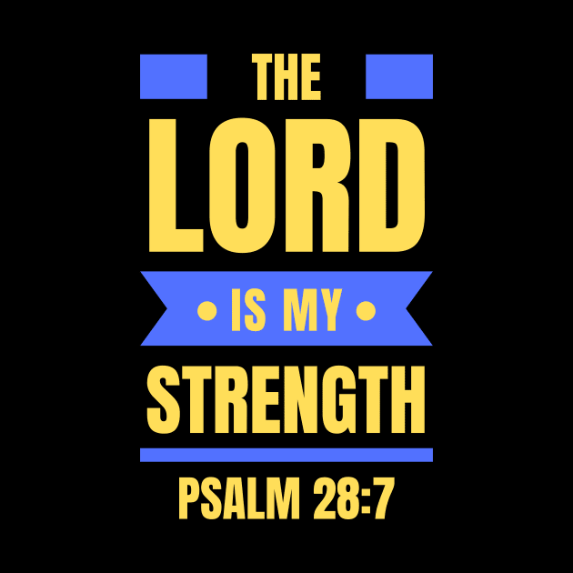 The Lord Is My Strength | Christian Typography by All Things Gospel