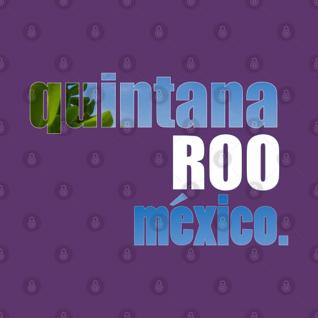 Love Quintana Roo, Mexico- Traveler! by cricky