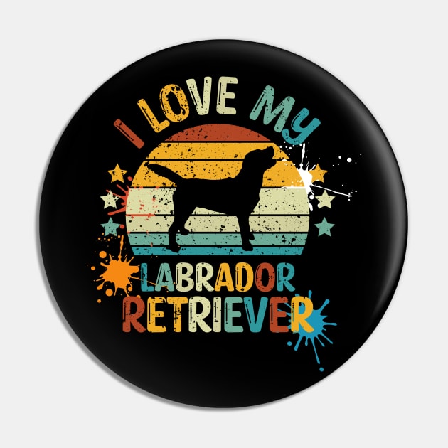 I Love My Labrador Retriever Pin by Meoipp