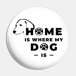 home is where my dog is Pin