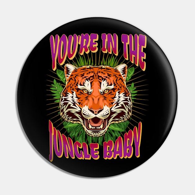 You're In The Jungle Pin by RockReflections