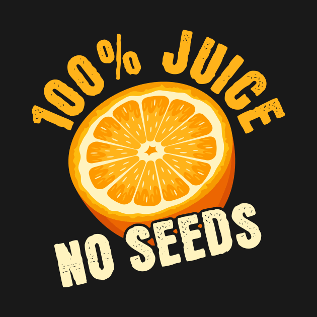 100% Juice No Seeds by maxcode