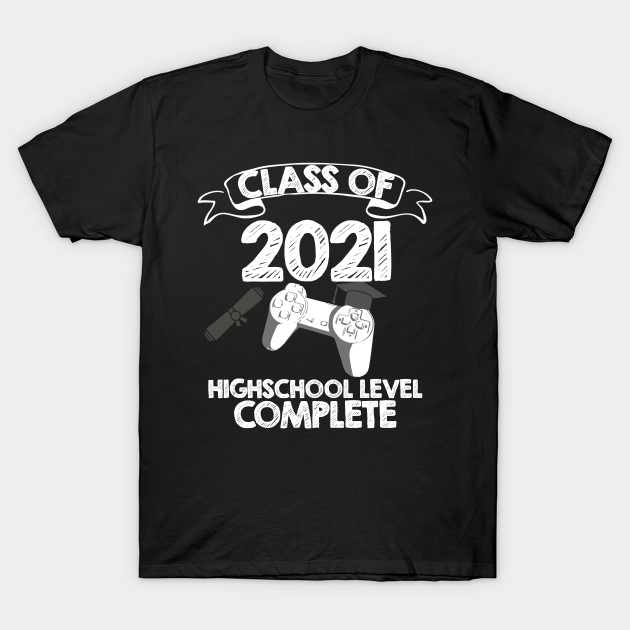 Discover Class 2021 Gaming High School Complete Graduation Gamer - Class 2021 Gaming High School Complete - T-Shirt