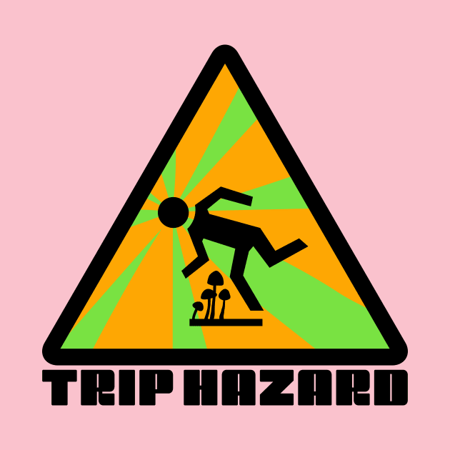 Green Trip Hazard Psychedelic Warning Sign by NeddyBetty