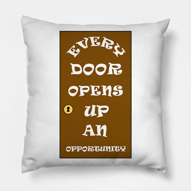 Every Door Opens Up An Opportunity Positive Message Pillow by Art by Deborah Camp