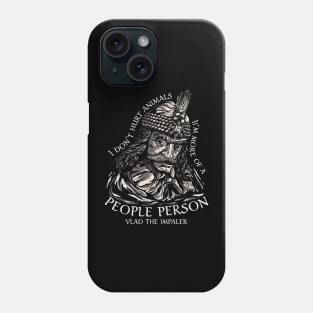 Funny Vlad the Impaler Phone Case