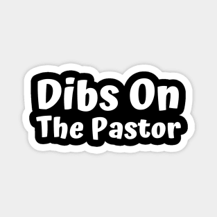 Dibs On The Pastor Magnet