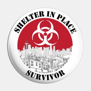 San Francisco Shelter In Place Survivor - Light T-shirt Pin