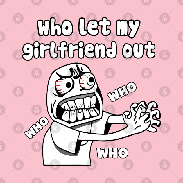 who let my girlfriend out meme by TrendsCollection